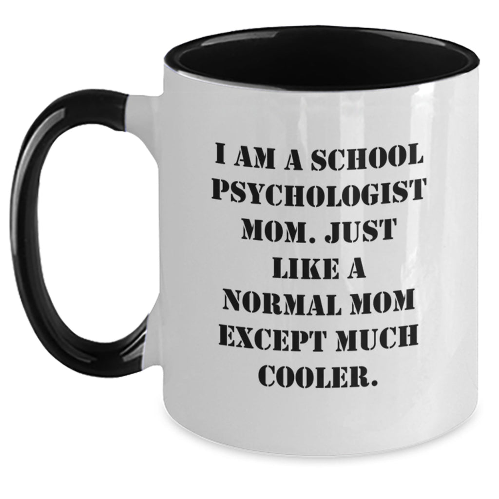 Gifts from Family, Friends, or Coworkers to School Psychologist on Birthday Unique Gifts - Funny Two Tone Coffee Mug - I'm a School Psychologist Mom - Main