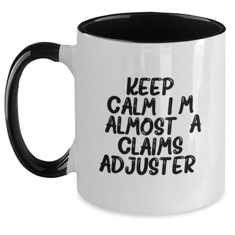 Image of Funny Claims Adjuster Gifts for Men, 'Keep Calm, I'm (almost) A Claims Adjuster' Two Tone Coffee Mug, Perfect for Claims Adjuster Dad on Father's Day - Main