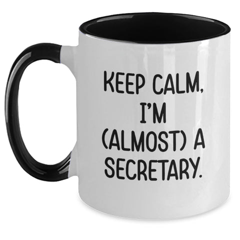 Image of Funny Secretary Two Tone Coffee Mugs Gifts for Secretary Friends from Men and Women, Keep Calm I'm Almost A Secretary - Main