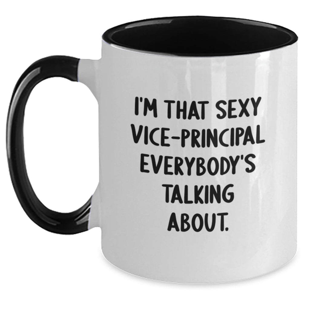 Funny Vice-principal Gifts from Friends - I'm That Sexy Vice-principal Everybody's Talking About. Two Tone Coffee Mug for Vice-principal, Men, Women, Coworkers, Family - Unique Graduation Gifts - Main