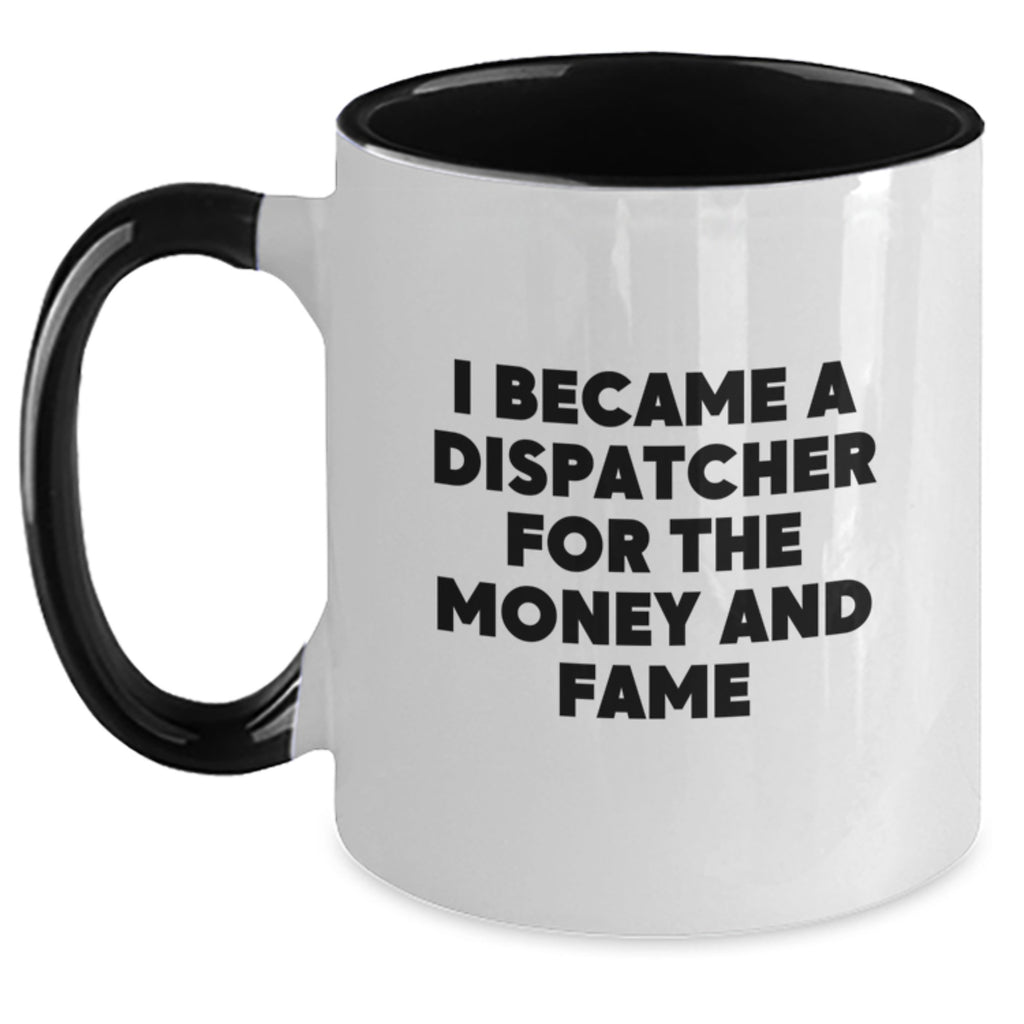 Funny Dispatcher Quotes Gifts from Friends for Graduation Unique Dispatcher Two Tone Coffee Mug - Main