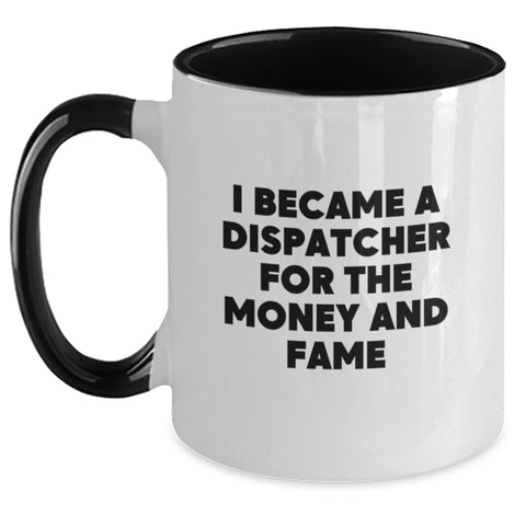 Image of Funny Dispatcher Quotes Gifts from Friends for Graduation Unique Dispatcher Two Tone Coffee Mug - Main