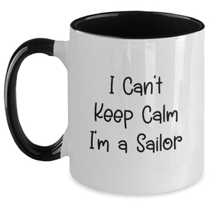 Funny Sailor Gifts from Friends for Sailor Graduation Unique Mugs - I Can't Keep Calm 'I'm A Sailor' Two Tone Coffee Mug, 11oz - Main