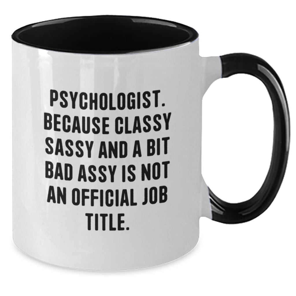 Funny Psychologist Gifts from Friends and Family, Psychologist Humor Two Tone Coffee Mug, Birthday Unique Giveaways - Additional