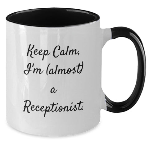 Image of Funny Receptionist Gifts from Friends for Graduation Unique Two Tone Coffee Mugs - Keep Calm I'm (almost) A Receptionist. - Additional