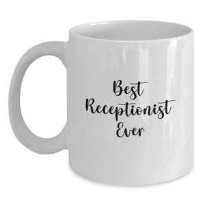 Funny Receptionist Gifts from Friends for Receptionist White Coffee Mug Best Receptionist Ever on Valentine's Unique - Main