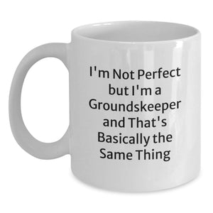 groundskeeper Gifts, Funny Quote, White Coffee Mug for Birthday - Gifts from Friends, Gifts for groundskeeper - Main
