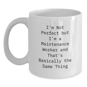 Funny Maintenance Worker Gifts, Unique Birthday Ideas for Maintenance Worker Friends from Men, Maintenance Worker White Coffee Mug, I'm Not Perfect But I'm A Maintenance Worker - Main