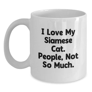 Siamese Cat Lovers Gifts from Friends, Funny White Coffee Mug for Birthday, 'I Love My Siamese Cat. People, Not So Much.' Quote - Main