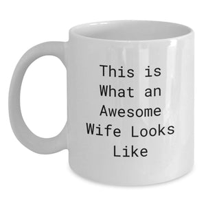 Funny Wife Quotes White Coffee Mug, Gifts from Men to Wife on Birthday, This Is What An Awesome Wife Looks Like, 11oz or 15oz Ceramic Mug - Main