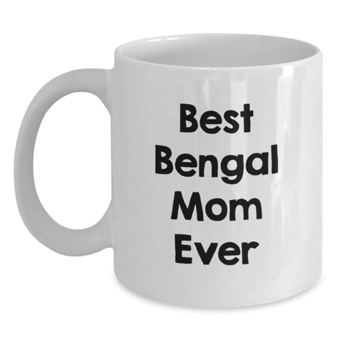 Image of Funny Bengal Cat Mom Gifts from Men to Friends on Valentine's White Coffee Mug - Best Bengal Mom Ever - Main