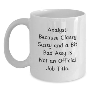 Funny Analyst Gifts from Friends - White Coffee Mug, 11oz or 15oz Capacity, Ceramic, Microwave Safe, Christmas Unique Presents for Analyst Men Women Coworkers - Main