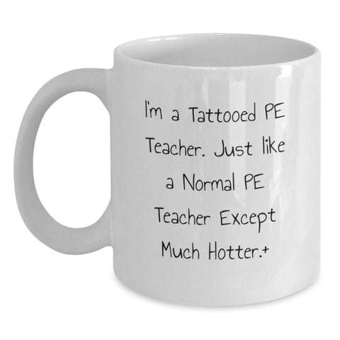Image of Funny PE Teacher White Coffee Mug Gifts from Friends for PE Teacher Graduation Unique - Main