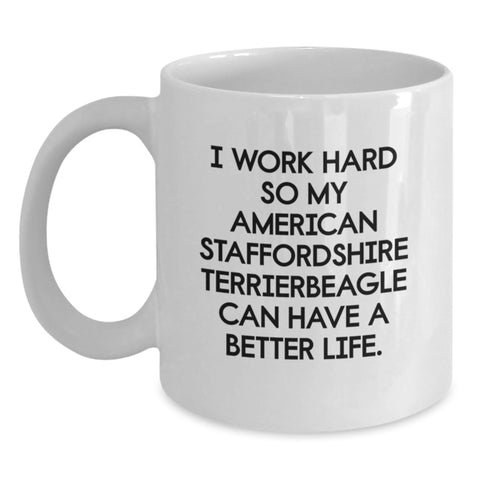Image of Funny American Staffordshire Terrier Dog Gifts from Men to Women Friends for Valentine's White Coffee Mug I Work Hard So My American Staffordshire Terrierbeagle Can Have A Better Life. - Main