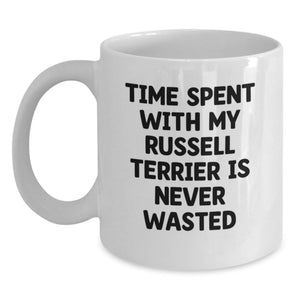 Funny Russell Terrier Dog Gifts from Men to Men for Valentine's - 'Time Spent With My Russell Terrier Is Never Wasted' Quote White Coffee Mug - Main