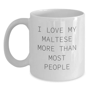 Maltese Dog Lovers Gifts from Friends and Family - 'I Love My Maltese More Than Most People' Funny Coffee Mug, White, 11oz or 15oz - Main
