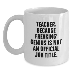 Teacher Appreciation Gifts from Friends, Teacher Quote, Funny White Coffee Mug, 11oz or 15oz Capacity, Birthday Unique Gifts - Main