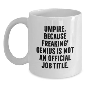 Umpire Gifts from Friends, Funny Umpire Quote, White Coffee Mug for Birthday, Umpire genius Gifts for Men, Gifts from Family, Unique Birthday Ideas - Main