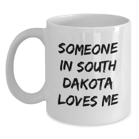 Image of Someone In South Dakota Loves Me Funny White Coffee Mug Gifts for Birthday, South Dakota Gifts, Gifts from Family, Family Unique Gifts - Main