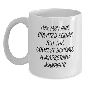 Funny Marketing Manager Gifts for Men, White Coffee Mugs, 'All Men Are Created Equal', Unique Christmas Memorable Presents from Friends, Coworkers, Family - 11oz or 15oz - Main