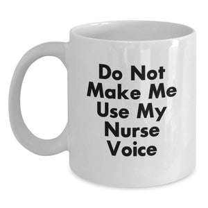 Funny Nurse Gifts from Friends, Gifts for Nurse Graduation, White Coffee Mug with Quote 'Do Not Make Me Use My Nurse Voice' - Main