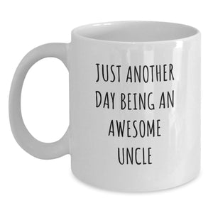 Funny Uncle Gifts, White Coffee Mug for Him, 'Just Another Day Being An Awesome Uncle', Unique Christmas Unique Gifts for Men from Family - Main