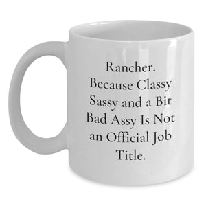 Funny Rancher Gifts from Friends, Unique White Coffee Mug for Men, Women, Coworkers, Family - 11oz or 15oz Capacity - Main