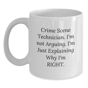 Crime Scene Technician Funny Gifts, White Coffee Mug for Graduation, Gifts from Friends, Family or Coworkers, 'I'm Not Arguing. I'm Just Explaining Why I'm Right.' - Main