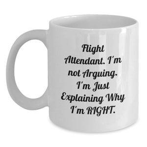 Flight Attendant Gifts from Friends and Family - 'I'm Not Arguing. I'm Just Explaining Why I'm Right.' Funny White Coffee Mug for Graduation - Main