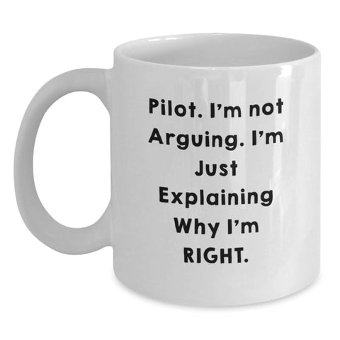 Image of Funny Pilot Gifts for Men from Friends, White Coffee Mugs Pilot Quotes Christmas Unique, Pilot I'm Not Arguing Explaining Right - Main