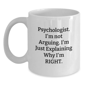 Funny Psychologist Gifts for Men, White Coffee Mug, I'm Not Arguing Explaining Right Quote, Christmas Unique Presents - Main