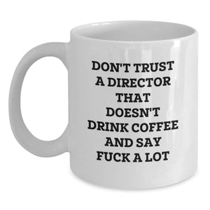 Funny Director Quotes White Coffee Mug, Gifts for Him, Christmas Unique Presents from Friends to Colleagues, White Mug for Coffee Lover - Main