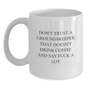 Funny groundskeeper Gifts, White Coffee Mug, Best Christmas Unique Presents for groundskeeper Men from Friends - Main