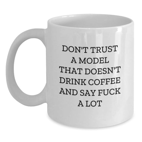 Image of Funny Model Gifts for Christmas Unique Model Lovers - White Coffee Mugs from Friends to Model Enthusiasts Saying 'Don't Trust A Model That Doesn't Drink Coffee' - Model Inspired - Main