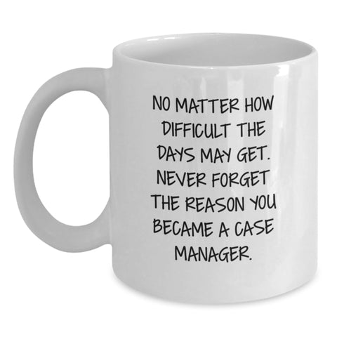 Image of Case Manager Inspirational White Coffee Mug, Funny Quote for Case Manager Gifts, Christmas Unique Gifts from Family to Family - Main