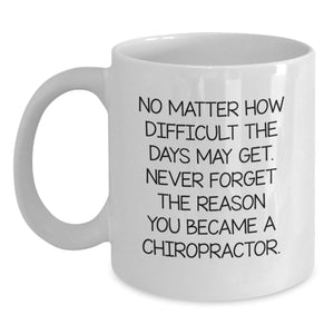 Chiropractor Quote Funny White Coffee Mug Gifts from Friends Birthday Inspirational - Main