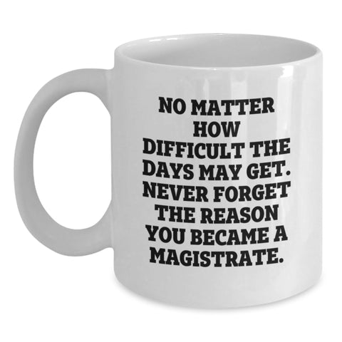 Image of Magistrate Gifts from Friends, Funny White Coffee Mug for Valentine's Unique Gifts - Main