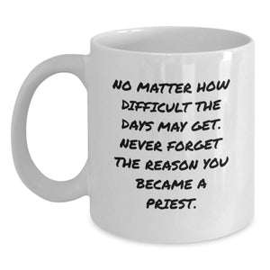 Unique Priest Christmas Unique Gifts - Funny Quote White Coffee Mug, Gifts from Men to Priest, 11oz or 15oz Ceramic Mug - Main