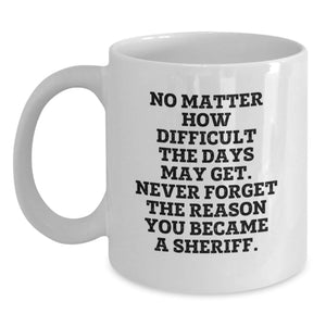 Funny Sheriff White Coffee Mug Gifts for Men on Birthday - Inspirational Quote - Main
