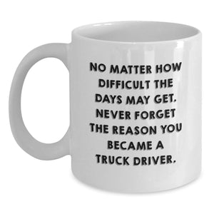 Funny Truck Driver Gifts for Him, White Coffee Mug with Inspirational Quote - Gifts from Family, Christmas Unique Presents for Truckers - Main