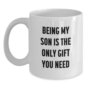 Gifts for Son, Funny Quote Son White Coffee Mug, Valentine's Unique Gifts from Men - Main