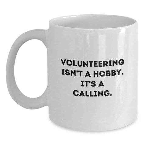 Image of Volunteering Isn't A Hobby Gifts from Friends to Volunteers, Funny White Coffee Mugs for Birthday Unique Presents, Gifts for Volunteering Enthusiasts - Main