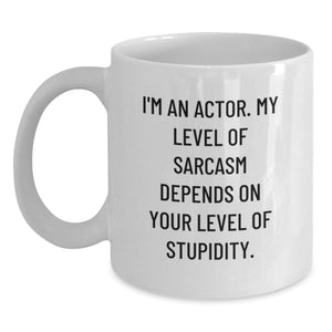 Funny Actor Gifts from Friends for Actors White Coffee Mug - Sarcasm Quote Christmas Unique Presents - Main