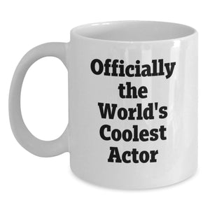 Funny Actor White Coffee Mug, Christmas Unique Gifts from Friends to Men, Officially The World's Coolest Actor Quote, White Coffee Mug for Actor - Main
