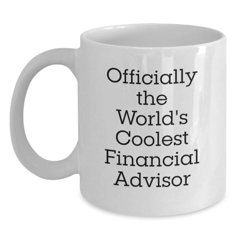 Image of Funny Financial Advisor Gifts, White Coffee Mug, 'Officially The World's Coolest Financial Advisor', Birthday Unique Gifts from Friends to Family - Main