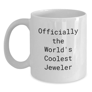 Funny Jeweler Gifts for Men White Coffee Mug - Officially The World's Coolest Jeweler, Gifts from Men, Unique Christmas Unique Gifts for Jeweler Enthusiasts - Main