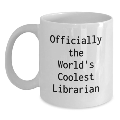 Image of Funny Librarian Gifts from Friends for Librarian, Officially The World's Coolest Librarian White Coffee Mug, Valentine's Unique Gifts for Her - Main