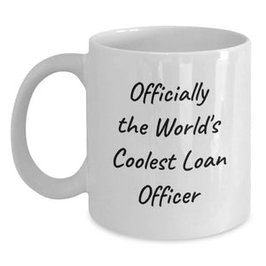Gifts from Men, Family, and Friends for Loan Officer, Funny Quote - Officially The World's Coolest Loan Officer White Coffee Mug for Christmas - Main