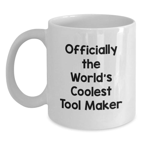 Image of Funny Tool Maker Gifts from Men to Friends - Officially The Worlds Coolest Tool Maker White Coffee Mug for Tool Lovers on Mother's Day - Unique Tool Maker Mugs for Tool Enthusiasts - Main