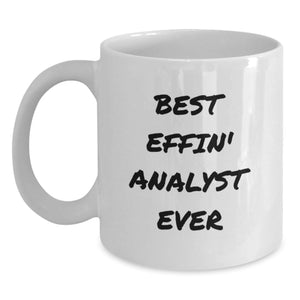 Funny Analyst Gifts for Men, White Coffee Mug, Best Effin' Analyst Ever Quote, Gifts from Friends, Christmas Unique Presents - Main